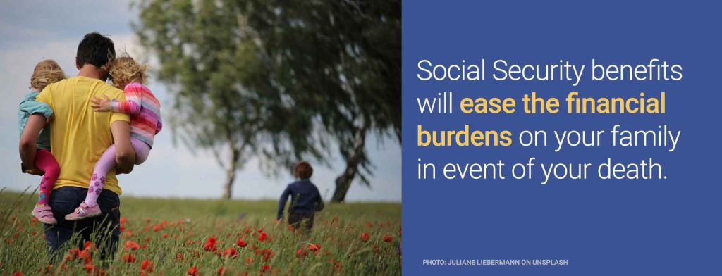 Easing the financial burden on your family should you pass away prematurely.